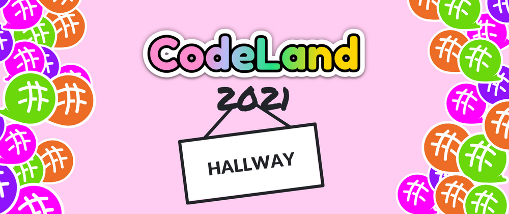 Cover image for CodeLand 2021 Hallway — Day One