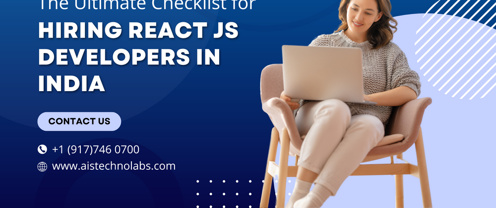 Cover image for The Ultimate Checklist for Hiring React JS Developers in India
