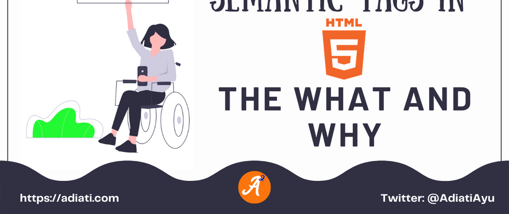 Cover image for Semantic Tags In HTML5: The What And Why