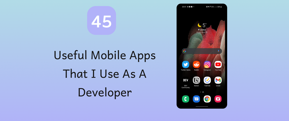 Cover image for 45 useful mobile apps that I use as a developer