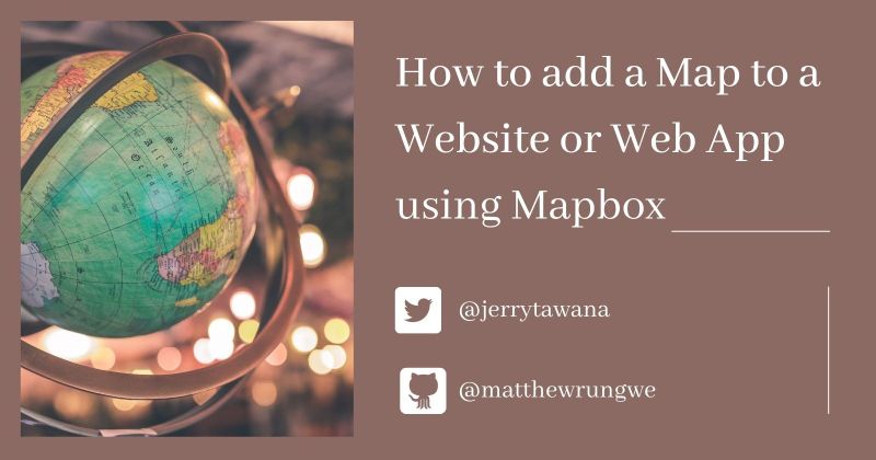 Cover image for How to add a map to a Website or Web App using Mapbox