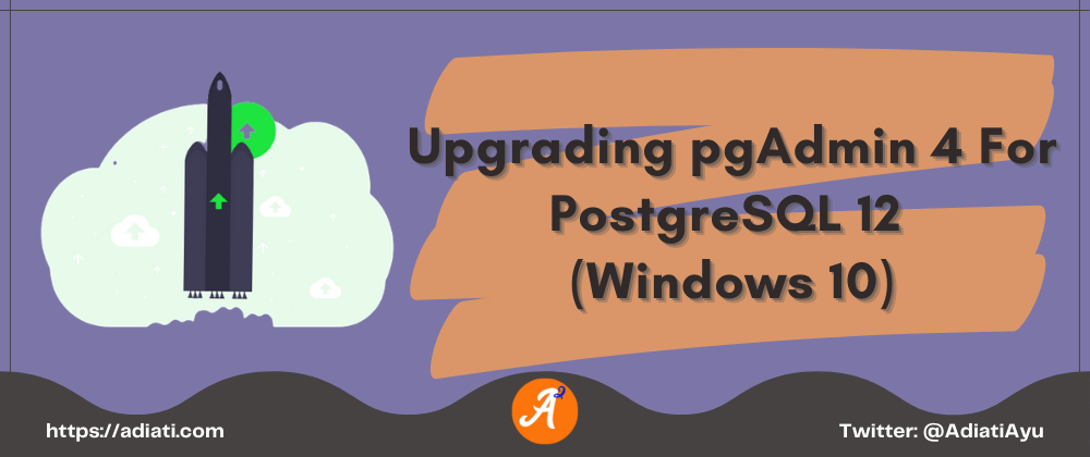 Cover image for Upgrading pgAdmin 4 For PostgreSQL 12 (Windows 10)