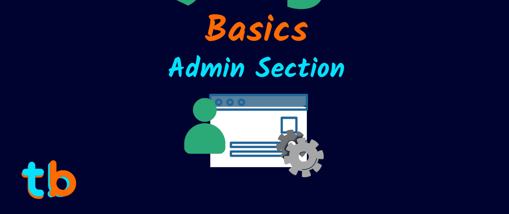 Cover image for Django Basics: Admin Section