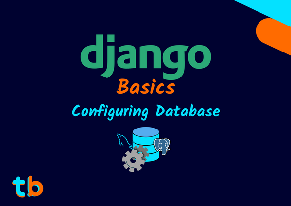 Cover image for Django Basics: Database Configurations