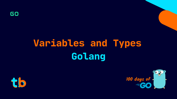 Cover image for Golang: Variables and Types
