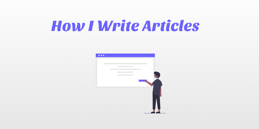 Cover image for How I Write Articles