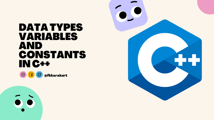Cover image for Data Types, Variables and Constants in C++