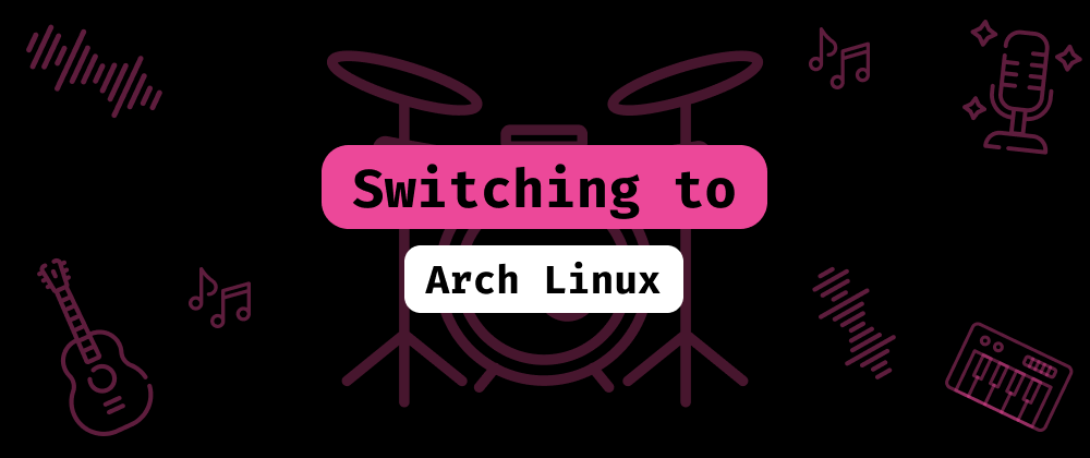 Cover image for Switching to Arch Linux
