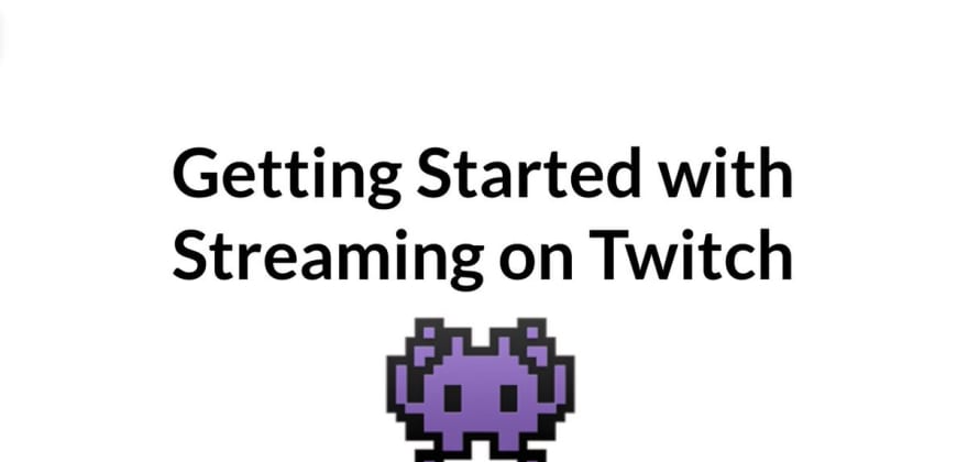 Cover image for Getting Started with Streaming on Twitch