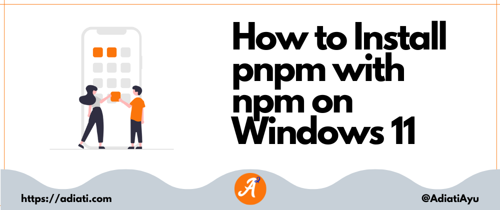 Cover image for How to Install pnpm with npm on Windows 11