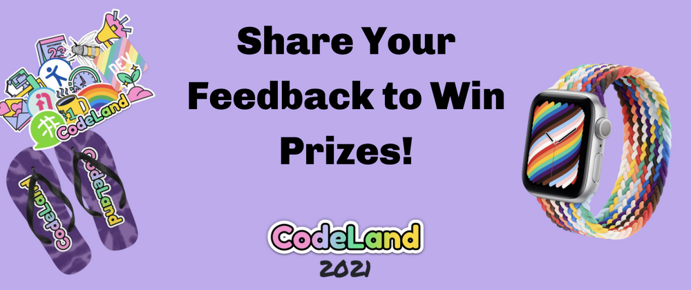 Cover image for Fill Out the CodeLand 2021 Feedback Survey to Win Cool Stuff!