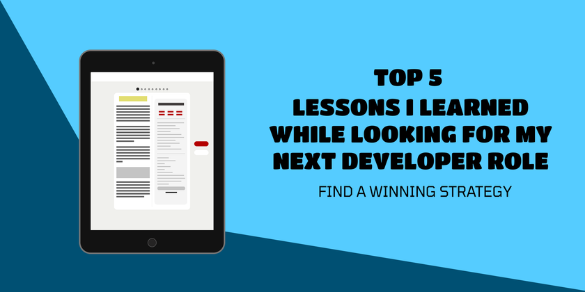 Cover image for Top 5 lessons I learned while looking for my next developer role