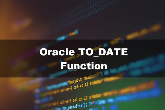 Cover image for Oracle TO_DATE Function - Complete Guide