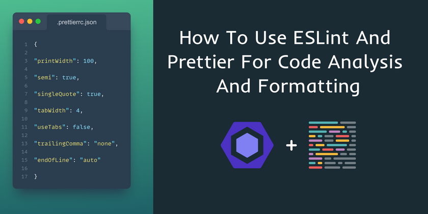 Cover image for How to use ESLint and Prettier for code analysis and formatting