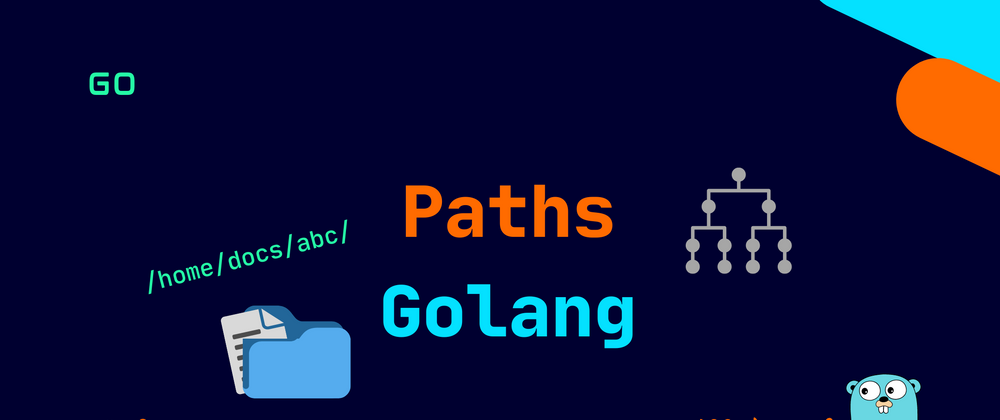 Cover image for Golang: Paths