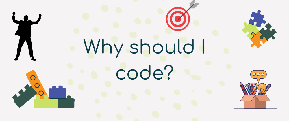 Cover image for Why should I code?