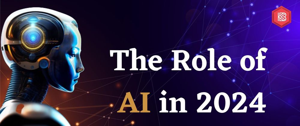 Cover image for The Role of AI in 2024
