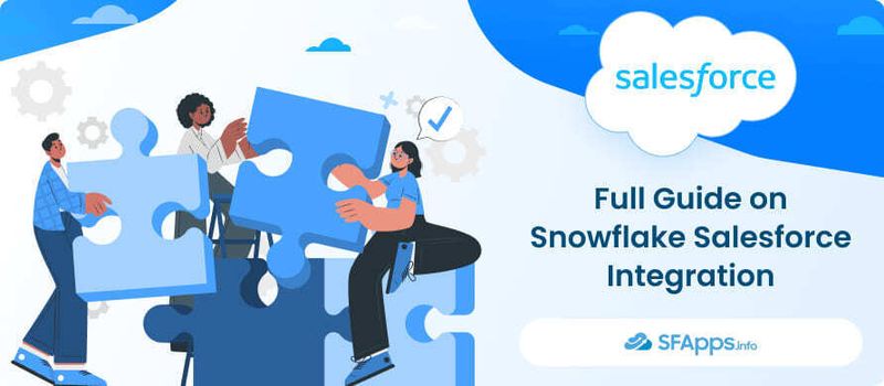 Full Guide on Snowflake Salesforce Integration