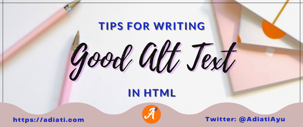 Cover image for Tips For Writing Good Alt Text In HTML