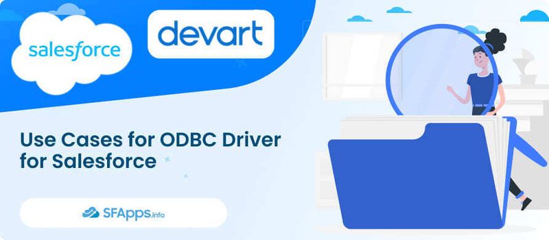 Use Cases for ODBC Driver for Salesforce