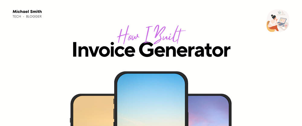 Cover image for How I Built a Futuristic Invoice Generator: Challenges and Solutions
