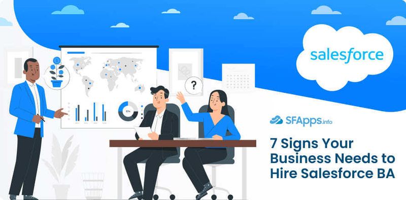 7 Signs Your Business Needs to Hire Salesforce BA