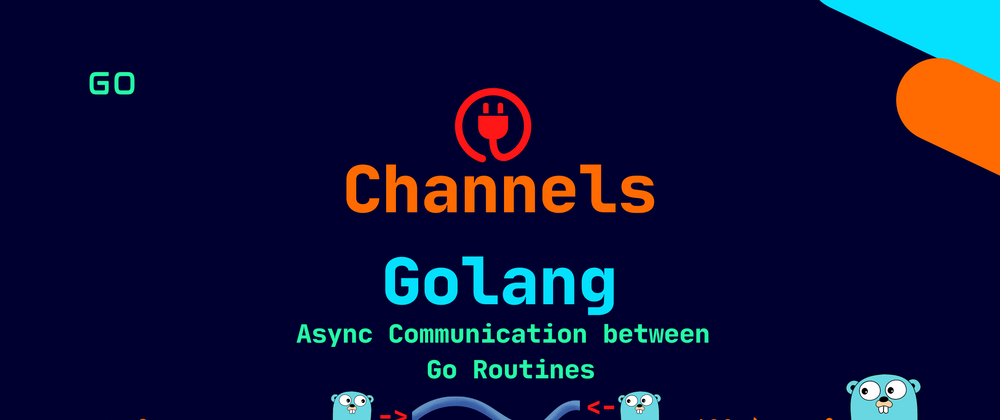 Cover image for Golang: Channels