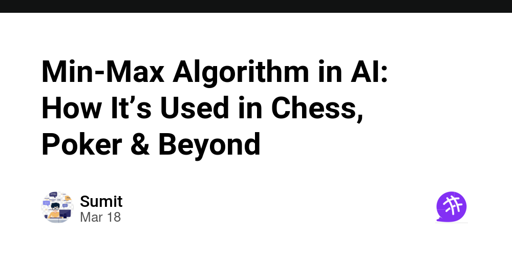 Min-Max Algorithm in AI: How It’s Used in Chess, Poker & Beyond ...
