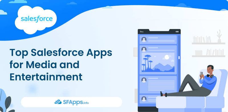 Top Salesforce Apps for Media and Entertainment