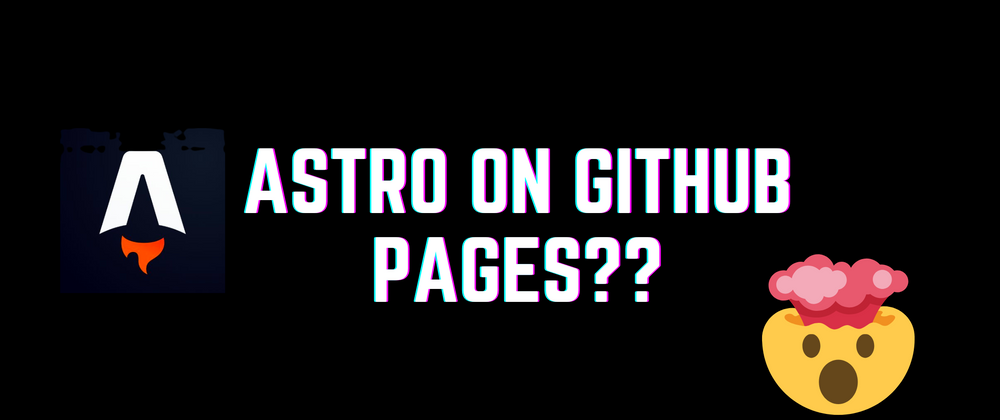Cover image for How to deploy an Astro site to GitHub Pages