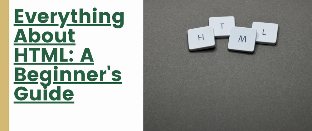 Cover image for Everything About HTML: A Beginner’s Guide