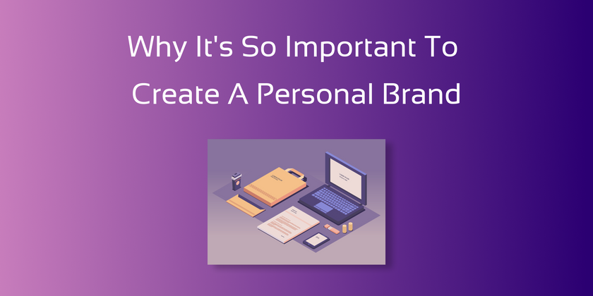 Cover image for Why it's so important to create a personal brand
