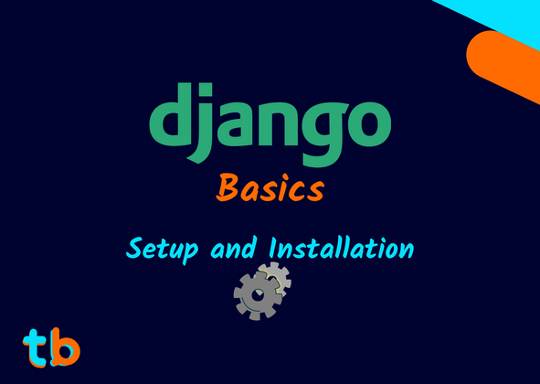 Cover image for Django Basics: Setup and Installation