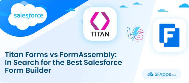 Titan Forms vs FormAssembly In Search for the Best Salesforce Form Builder